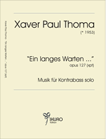06071 Xaver Paul Thoma: Ein langes Warten... opus 127 (xpt)