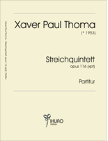 06121 Xaver Paul Thoma: Streichquintett opus 116 (xpt)
