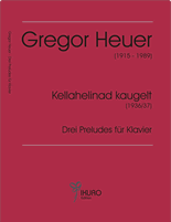 07043 Gregor Heuer: Kellahelinad kaugelt / Drei Preludes