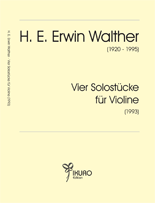 img_07121 H. E. Erwin Walther: Vier Solostücke für Violine (1993)